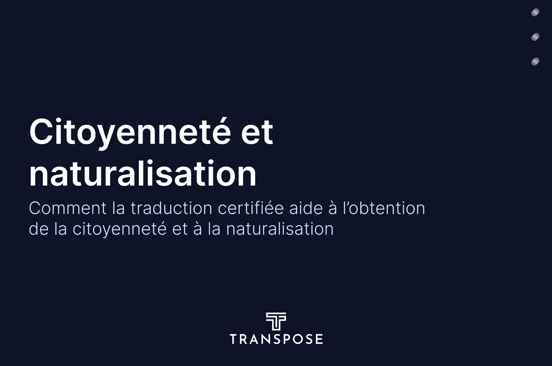 Comment la traduction certifiée aide à l’obtention de la citoyenneté et à la naturalisation ?