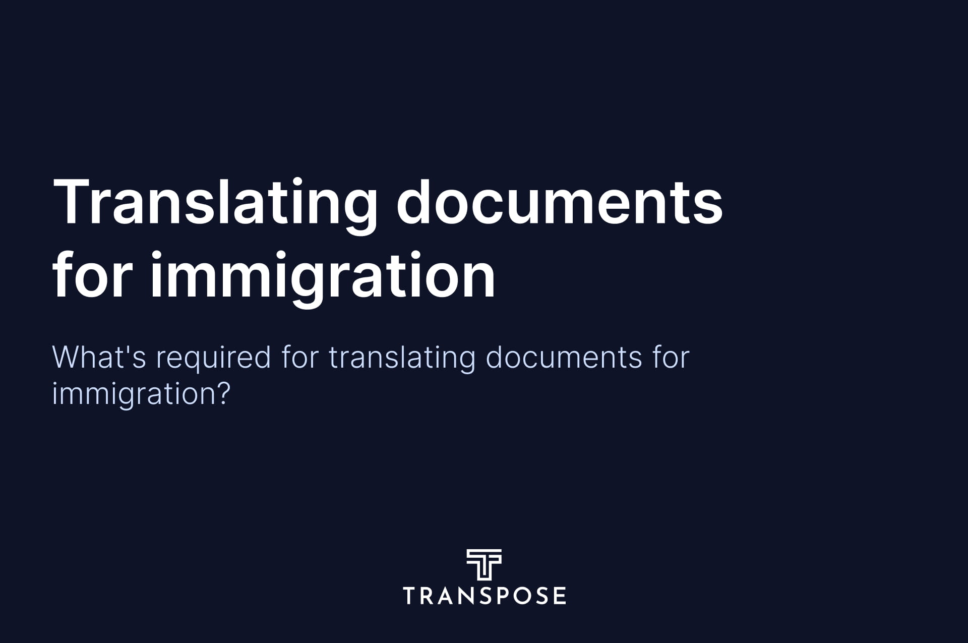 Translating Documents for Immigration: What's Required?