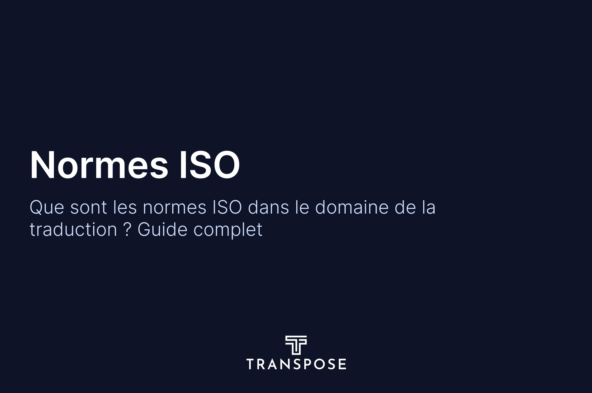 Que sont les normes ISO en traduction ? Guide complet