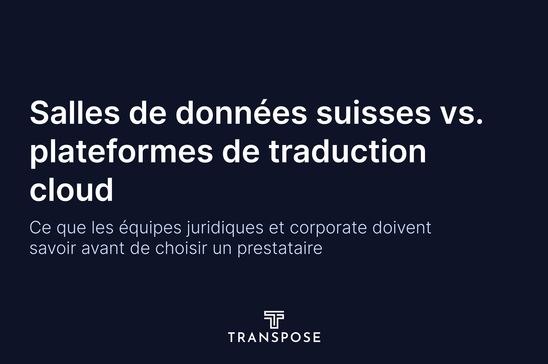 Salles de données suisses et plateformes de traduction cloud : quelle différence pour vos fichiers sensibles ?